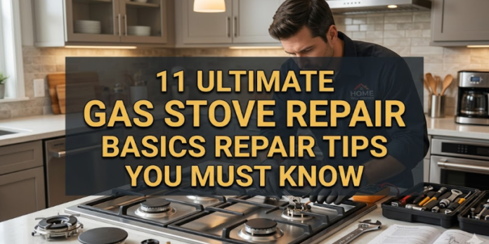 11 Ultimate Gas Stove Repair Basics Repair Tips You Must Know