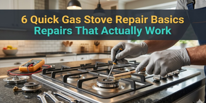 6 Quick Gas Stove Repair Basics Repairs That Actually Work